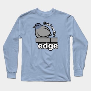 Livin' On The Edge Long Sleeve T-Shirt